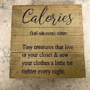 Calories Wooden Sign. Great shelf sitter